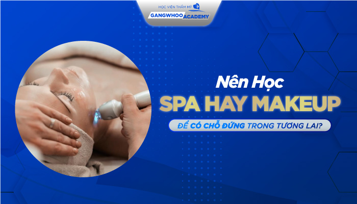 Nên học spa hay makeup?