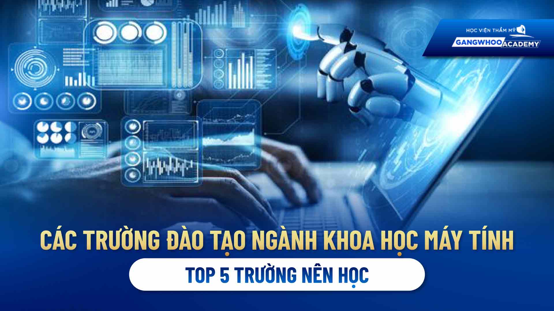 Các Trường Đào Tạo Ngành Khoa Học Máy Tính - Top 5 Trường Nên Học